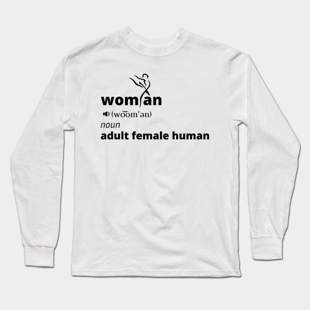 Woman Noun Adult Female Human Long Sleeve T-Shirt by GeeHanz